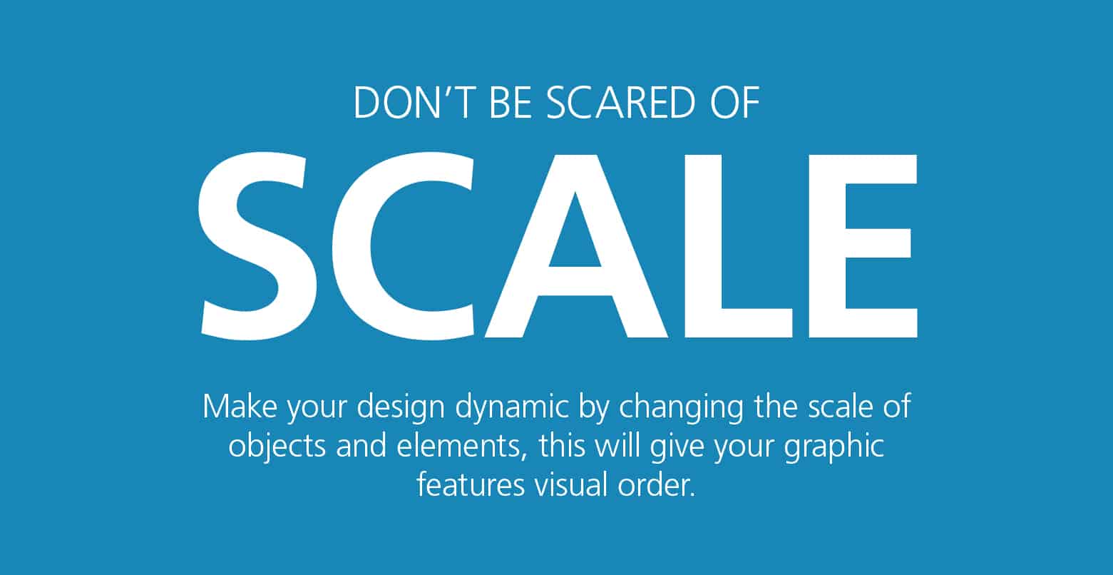 Graphic Design Tips - Don't be scared of scale