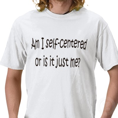am_i_self_centered_tshirt
