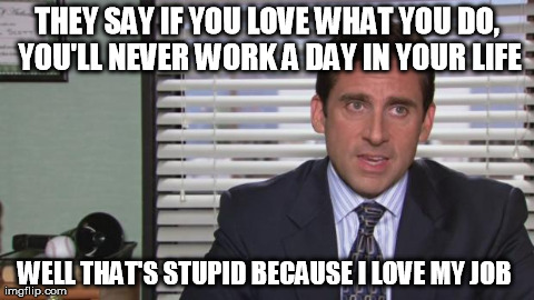Love your job