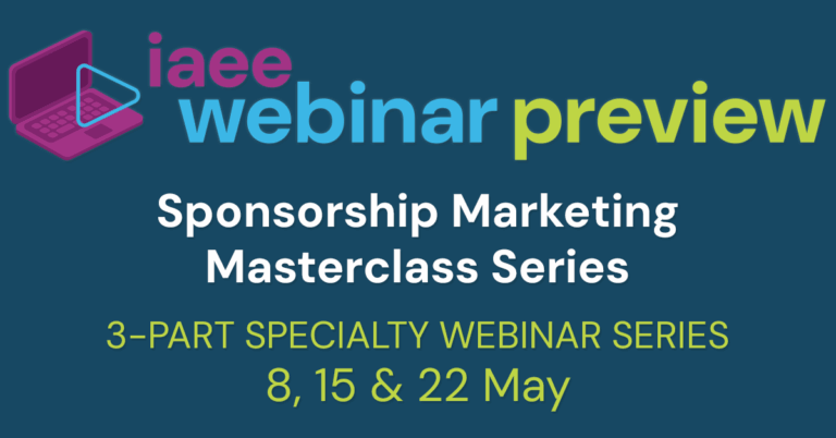 IAEE Webinar Preview for Sponsorship Marketing Masterclass Series on May 8, 15 and 22