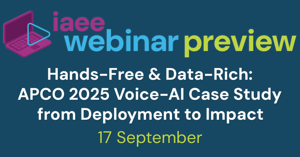 IAEE Webinar Preview of Hands-Free & Data-Rich: APCO 2025 Voice-AI Case Study From Deployment To Impact on 17 September 2025