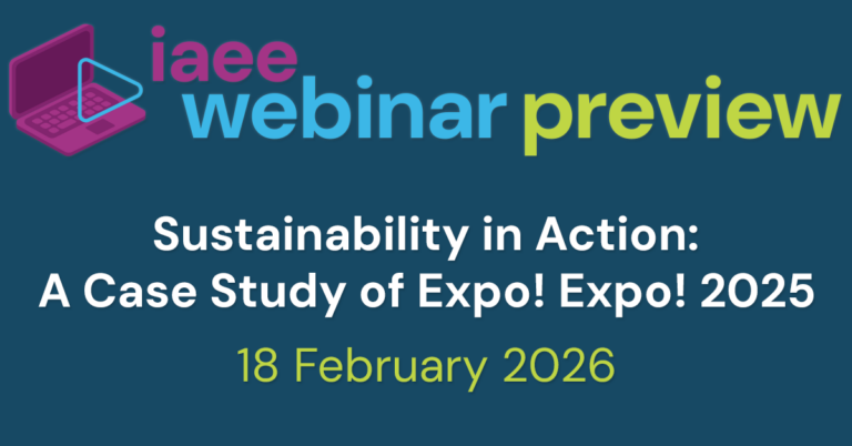 IAEE Webinar Preview for Sustainability in Action: A Case Study of Expo! Expo! 2025 on 18 February 2026