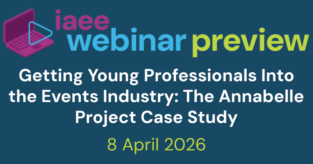 IAEE Webinar Preview of Getting Young Professionals Into the Events Industry: The Annabelle Project Case Study on 8 April 2026