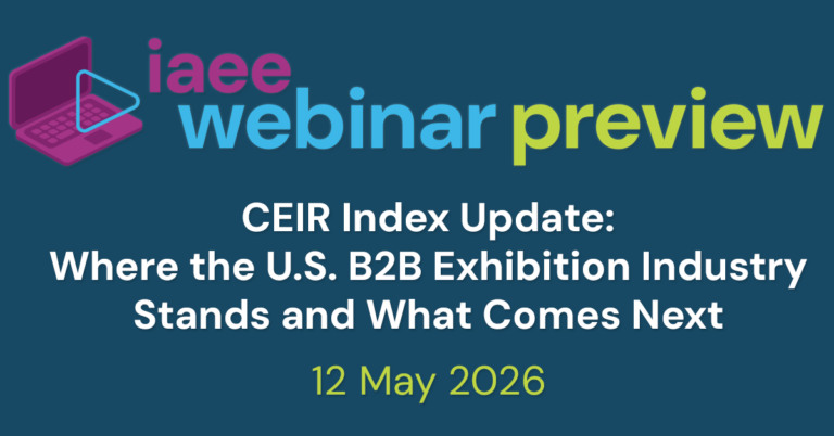 IAEE Webinar Preview for CEIR Index Update: Where the U.S. B2B Exhibition Industry Stands and What Comes Next on 12 May 2026