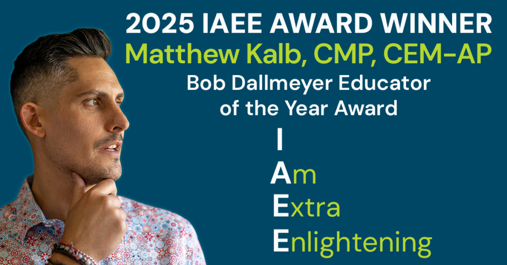 2025 IAEE Bob Dallmeyer Educator of the Year Award Winner Matthew Kalb, CMP, CEM-AP