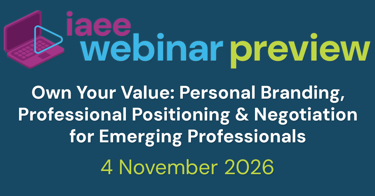 IAEE Webinar Preview for Own Your Value: Personal Branding, Professional Positioning & Negotiation for Emerging Professionals on 4 November 2026